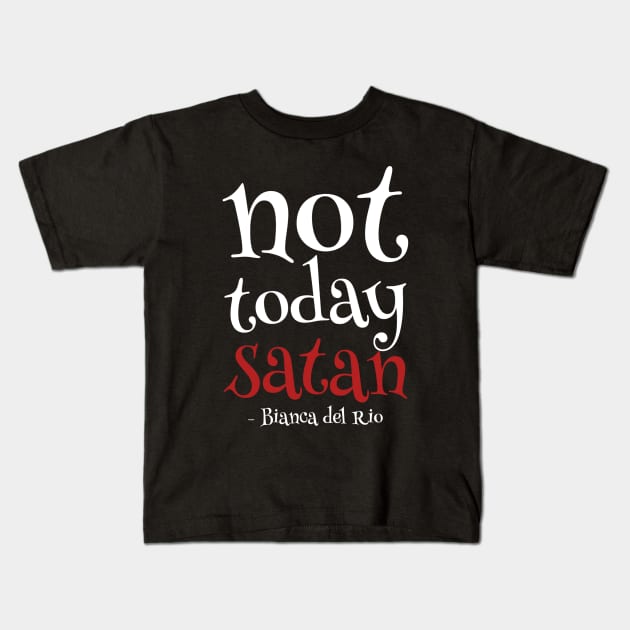 not today satan Kids T-Shirt by disfor